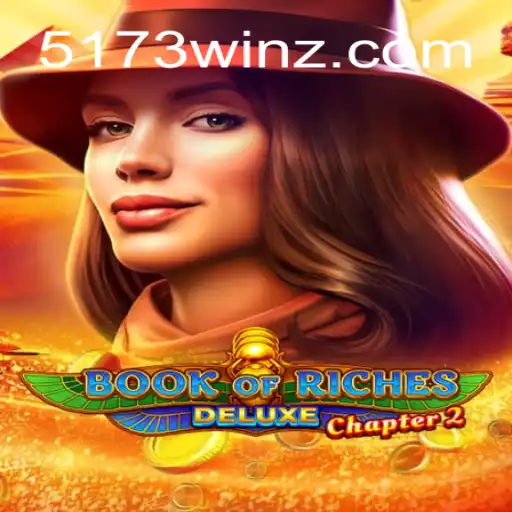 Explore o Mundo Místico de Book of Riches Deluxe Chapter 2 e Descubra Como Vencer com 5173win